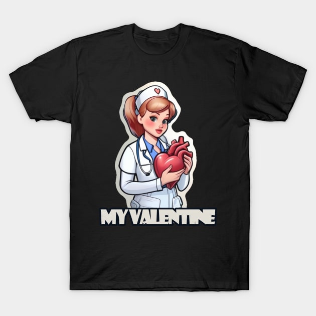 Nursing is my Valentine T-Shirt by MedicineIsHard